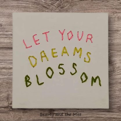 Ηand Embroidered LET YOUR DREAMS BLOSSOM Canva Frame
